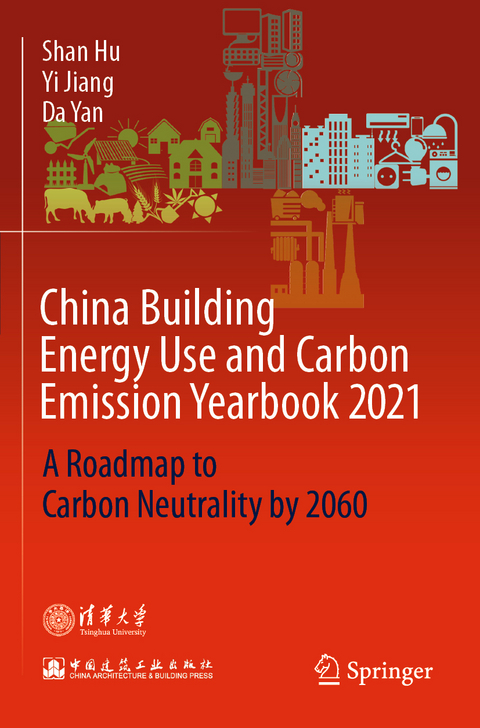 China Building Energy Use and Carbon Emission Yearbook 2021 - Shan Hu, Yi Jiang, Da Yan