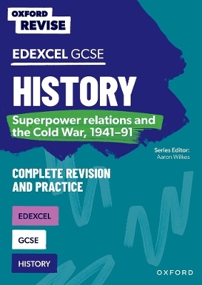 Oxford Revise: GCSE Edexcel History: Superpower relations and the Cold War, 1941-91 Complete Revision and Practice - Richard Mcfahn