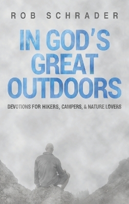 In God's Great Outdoors - Rob Schrader