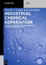 Industrial Chemical Separation - Timothy C. Frank, Bruce S. Holden