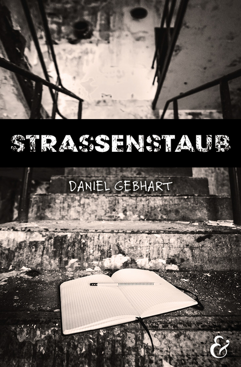 Strassenstaub: Biografie – Daniel Gebhart – Roman - Gebhart Daniel