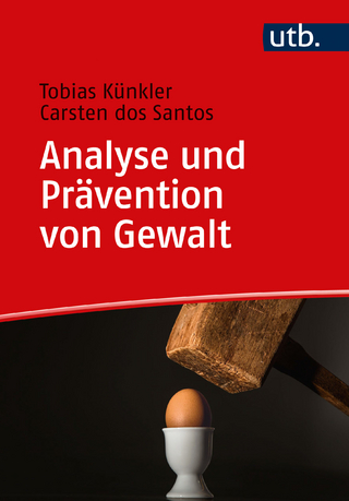 Analyse und Prävention von Gewalt - Tobias Künkler; Carsten dos Santos