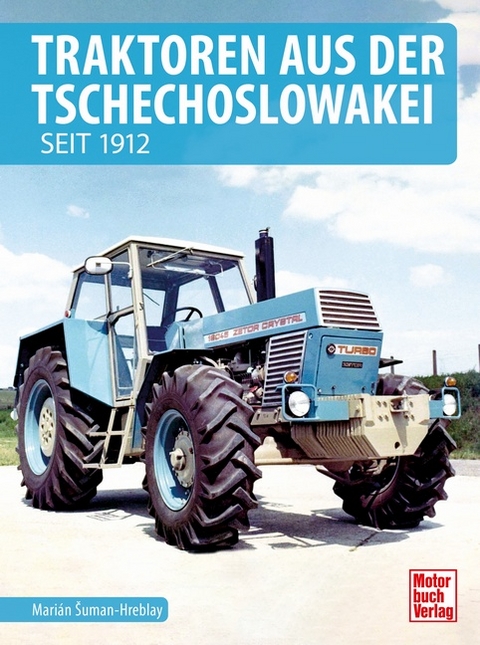 Traktoren aus der Tschechoslowakei - Marián Suman-Hreblay