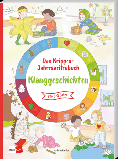 Das Krippen-Jahreszeitenbuch: Klanggeschichten - Kathrin Eimler