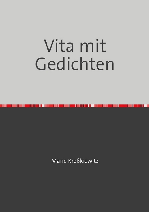 Vita mit Gedichten - Marie Kreßkiewitz