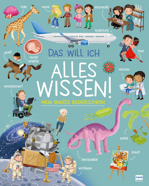 Das will ich alles wissen! - Mein buntes Bilderlexikon - Ilaria Barsotti