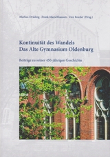 Kontinuität des Wandels - Das Alte Gymnasium Oldenburg - 