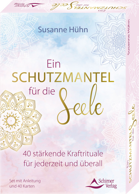 Ein Schutzmantel für die Seele – 40 stärkende Kraftrituale für jederzeit und überall - Susanne Hühn