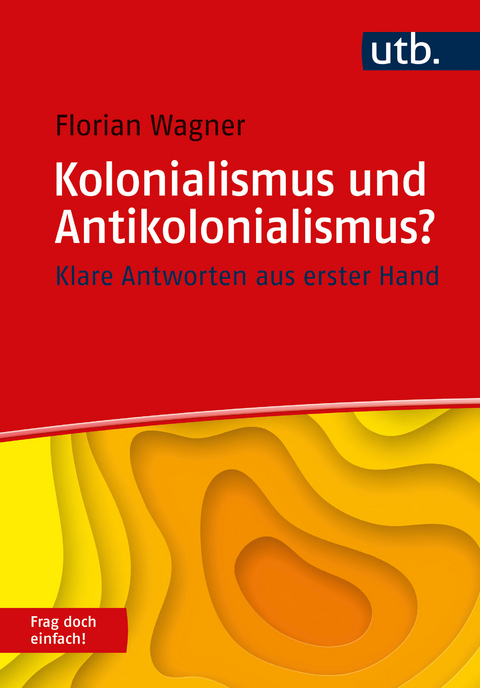 Kolonialismus und Antikolonialismus? - Florian Wagner