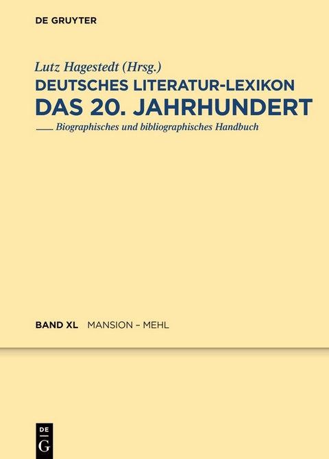 Deutsches Literatur-Lexikon. Das 20. Jahrhundert / Mansion - Mehl - 