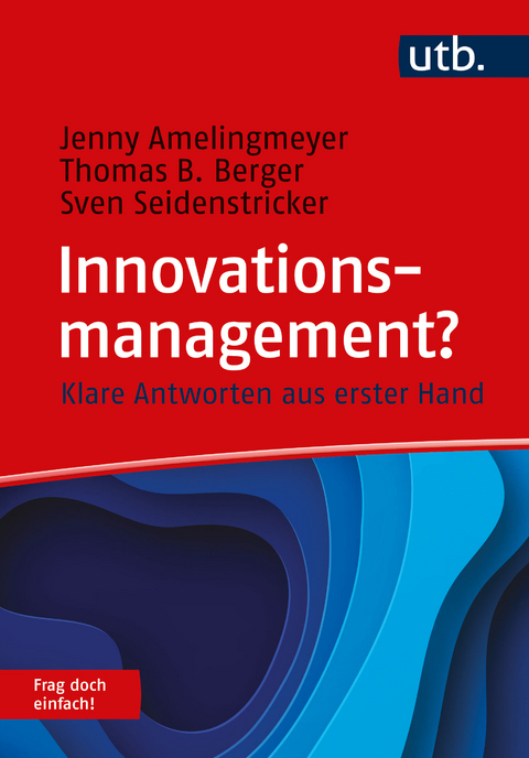 Innovationsmanagement? - Jenny Amelingmeyer, Thomas B. Berger, Sven Seidenstricker