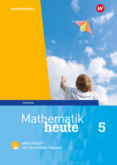 Mathematik heute - Ausgabe 2018 für Thüringen - Christine Fiedler, Sylvia Günther, Edeltraud Reiche, Jörg Triebel, Ulrich Wenzel