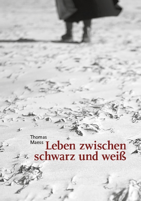 Leben zwischen schwarz und weiß - Thomas Maess