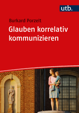 Glauben korrelativ kommunizieren - Burkard Porzelt