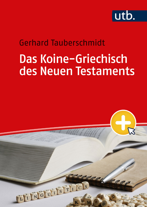 Das Koine-Griechisch des Neuen Testaments - Gerhard Tauberschmidt