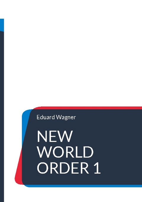 New World Order 1 - Eduard Wagner
