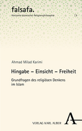 Hingabe – Einsicht – Freiheit - Karimi, Ahmad Milad