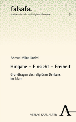 Hingabe – Einsicht – Freiheit - Ahmad Milad Karimi