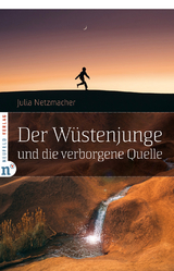 Der Wüstenjunge und die verborgene Quelle - Julia Netzmacher