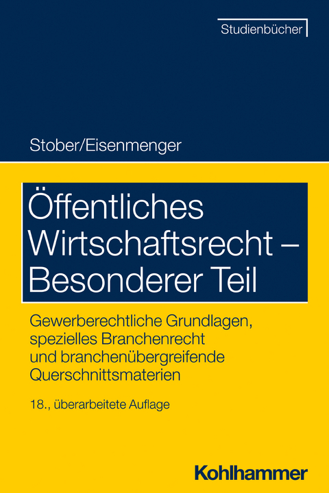 Öffentliches Wirtschaftsrecht - Besonderer Teil - Rolf Stober, Sven Eisenmenger