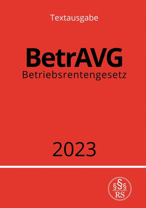 Betriebsrentengesetz - BetrAVG 2023 - Ronny Studier