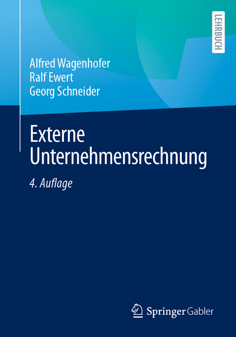 Externe Unternehmensrechnung - Alfred Wagenhofer, Ralf Ewert, Georg Schneider