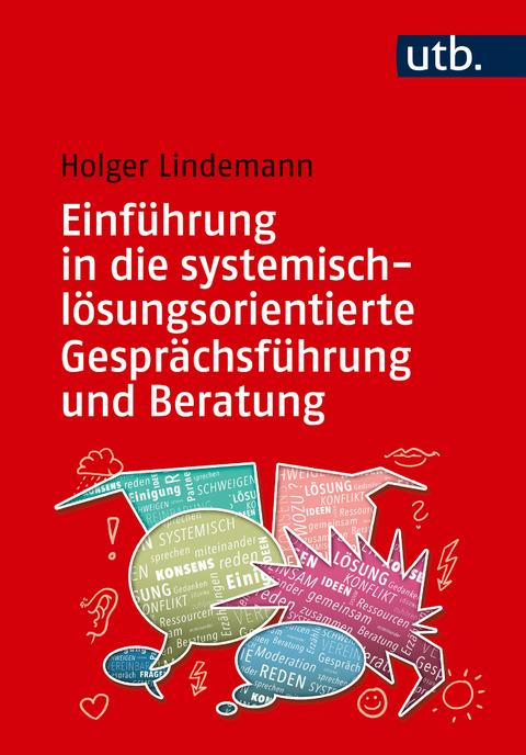 Einführung in die systemisch-lösungsorientierte Gesprächsführung und Beratung - Holger Lindemann
