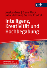 Intelligenz, Kreativität und Hochbegabung - Jessica Gnas, Elena Mack, Julia Matthes, Franzis Preckel