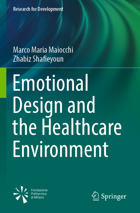 Emotional Design and the Healthcare Environment - Marco Maria Maiocchi, Zhabiz Shafieyoun