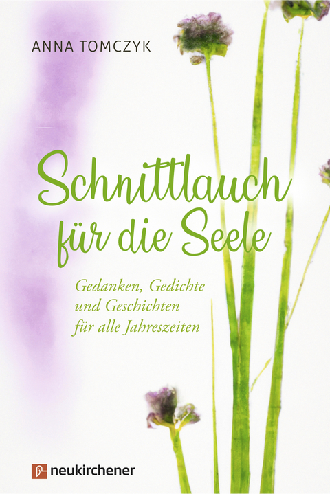 Schnittlauch für die Seele - Anna Tomczyk