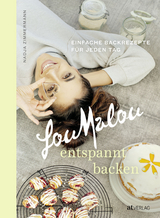 LouMalou – entspannt backen - Nadja Zimmermann