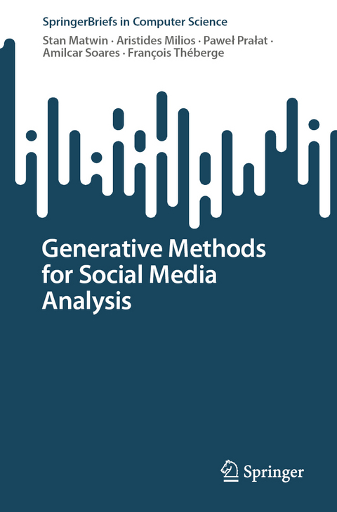 Generative Methods for Social Media Analysis - Stan Matwin, Aristides Milios, Paweł Prałat, Amilcar Soares, François Théberge