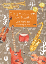 Das ganze Leben ist Musik