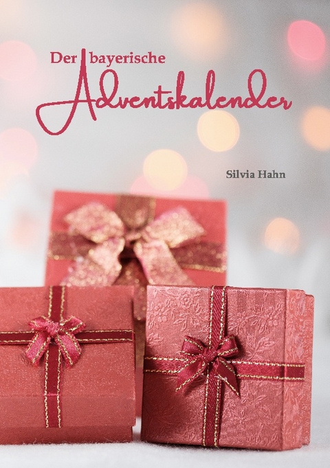 Der bayerische Adventskalender - Silvia Hahn