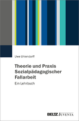 Theorie und Praxis Sozialpädagogischer Fallarbeit - Uwe Uhlendorff