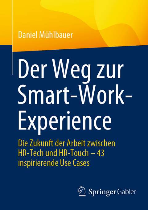 Der Weg zur Smart-Work-Experience - Daniel Mühlbauer
