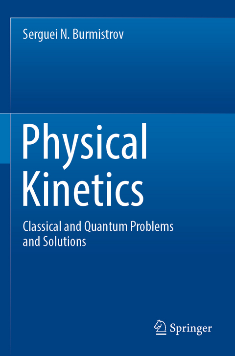 Physical Kinetics - Serguei N. Burmistrov