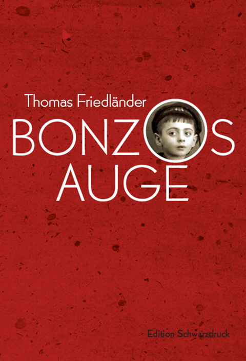 Bonzos Auge - Thomas Friedländer