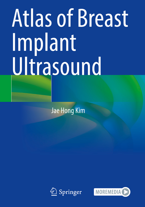 Atlas of Breast Implant Ultrasound - Jae Hong Kim