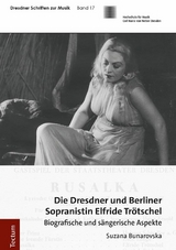 Die Dresdner und Berliner Sopranistin Elfride Trötschel - Suzana Bunarovska