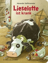 Lieselotte ist krank - Alexander Steffensmeier