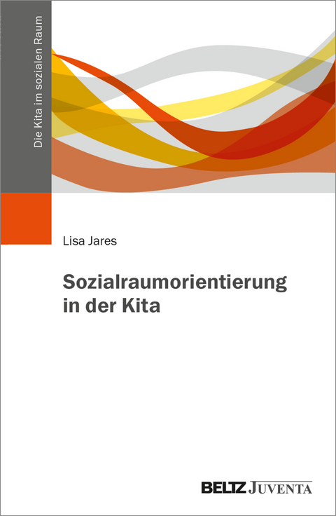 Sozialraumorientierung in der Kita - Lisa Jares