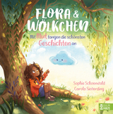 Flora und Wölkchen - Mit Mut fangen die schönsten Geschichten an - Sophie Schoenwald