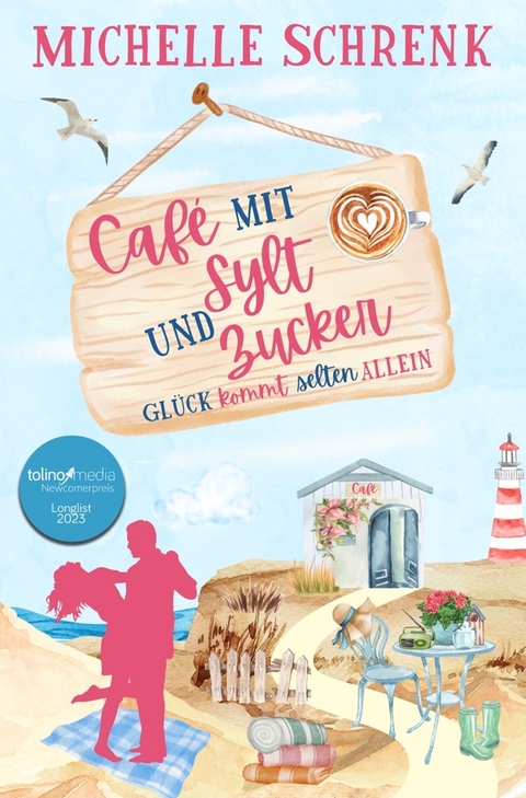 Cafè mit Sylt und Zucker: Glück kommt selten allein - Michelle Schrenk