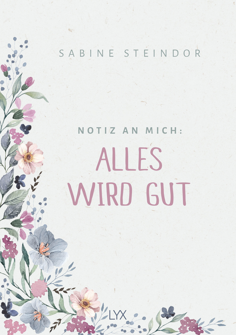 Notiz an mich: alles wird gut - Sabine Steindor