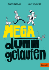 Mega dumm gelaufen - Rüdiger Bertram