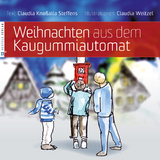 Weihnachten aus dem Kaugummiautomat - Claudia Knoßalla Steffens