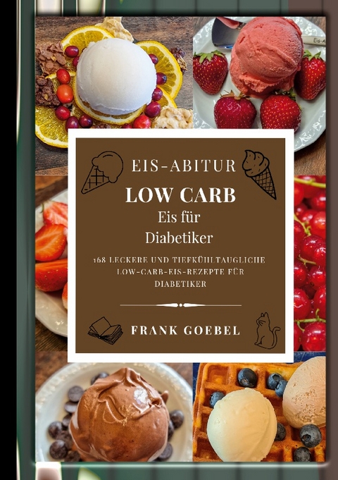 Eis-Abitur Low Carb - Frank Goebel