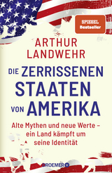 Die zerrissenen Staaten von Amerika - Arthur Landwehr