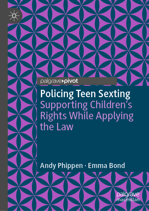 Policing Teen Sexting - Andy Phippen, Emma Bond